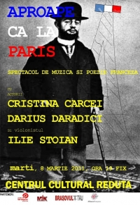 "Aproape ca la Paris" spectacol de poezie si muzica franceza