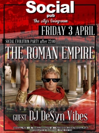 Social Evolution Party - The Roman Empire @ Social Pub