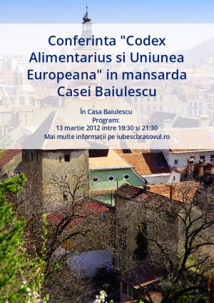 Conferinta "Codex Alimentarius si Uniunea Europeana" in mansarda Casei Baiulescu