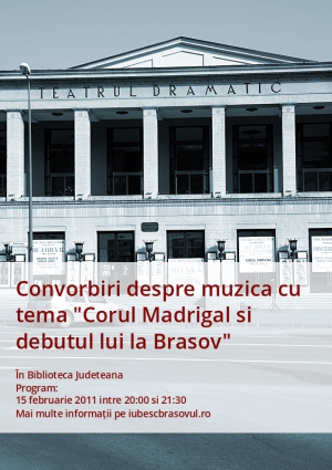 Convorbiri despre muzica cu tema "Corul Madrigal si debutul lui la Brasov"