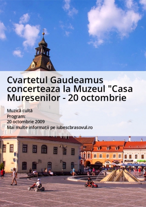 Cvartetul Gaudeamus concerteaza la Muzeul "Casa Muresenilor - 20 octombrie