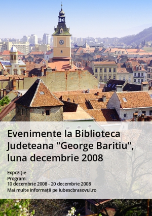 Evenimente la Biblioteca Judeteana "George Baritiu", luna decembrie 2008