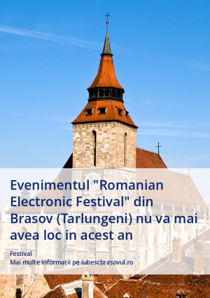 Evenimentul "Romanian Electronic Festival" din Brasov (Tarlungeni) nu va mai avea loc in acest an