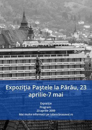 Expoziţia Paştele la Părău, 23 aprilie-7 mai