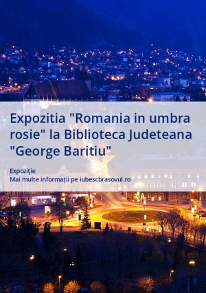 Expozitia "Romania in umbra rosie" la Biblioteca Judeteana "George Baritiu"