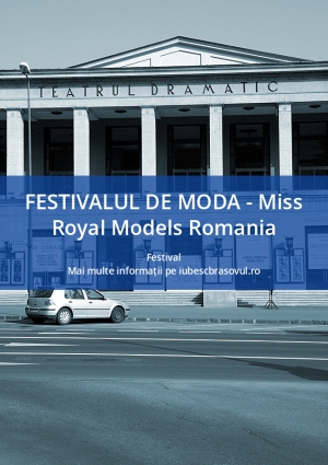 FESTIVALUL DE MODA - Miss Royal Models Romania