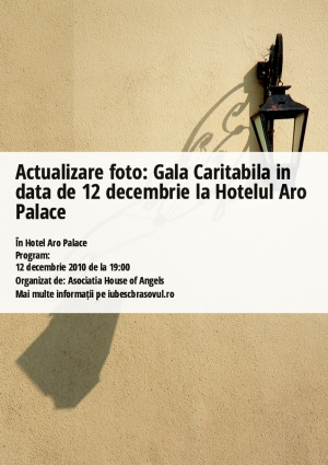 Actualizare foto: Gala Caritabila in data de 12 decembrie la Hotelul Aro Palace
