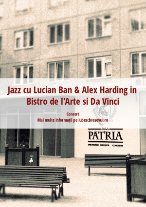Jazz cu Lucian Ban & Alex Harding in Bistro de l'Arte si Da Vinci