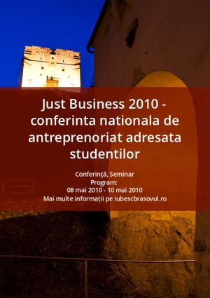 Just Business 2010 - conferinta nationala de antreprenoriat adresata studentilor