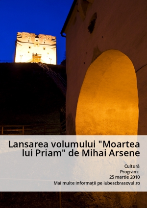 Lansarea volumului "Moartea lui Priam" de Mihai Arsene