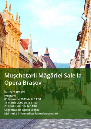Muşchetarii Măgăriei Sale la Opera Braşov
