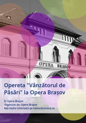 Opereta "Vânzătorul de Păsări" la Opera Brașov