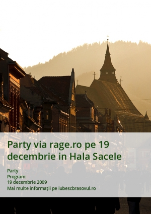 Party via rage.ro pe 19 decembrie in Hala Sacele