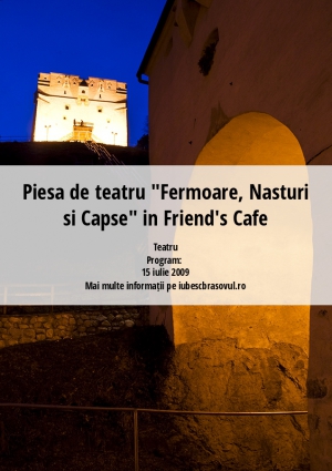 Piesa de teatru "Fermoare, Nasturi si Capse" in Friend's Cafe