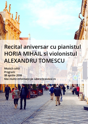Recital aniversar cu pianistul HORIA MIHAIL si violonistul ALEXANDRU TOMESCU
