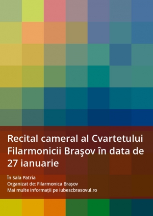 Recital cameral al Cvartetului Filarmonicii Braşov în data de 27 ianuarie 