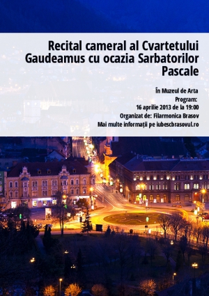 Recital cameral al Cvartetului Gaudeamus cu ocazia Sarbatorilor Pascale