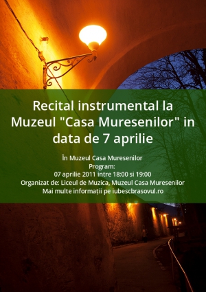 Recital instrumental la Muzeul "Casa Muresenilor" in data de 7 aprilie
