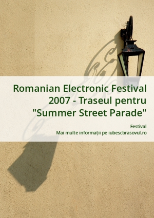 Romanian Electronic Festival 2007 - Traseul pentru "Summer Street Parade"