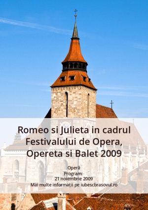 Romeo si Julieta in cadrul Festivalului de Opera, Opereta si Balet 2009