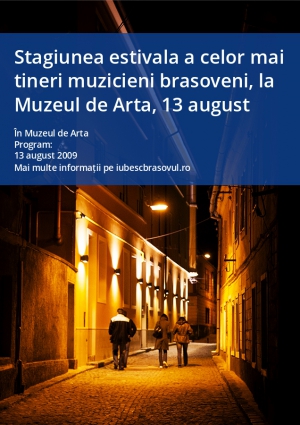Stagiunea estivala a celor mai tineri muzicieni brasoveni, la Muzeul de Arta, 13 august