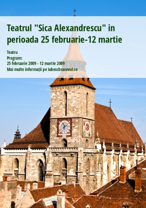 Teatrul "Sica Alexandrescu" in perioada 25 februarie-12 martie