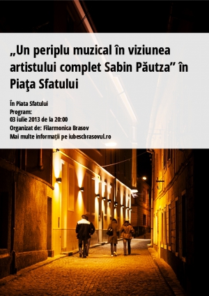 „Un periplu muzical în viziunea artistului complet Sabin Păutza” în Piaţa Sfatului