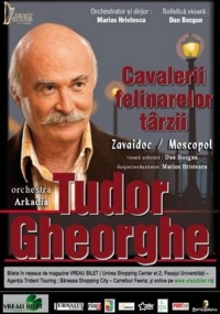 Turneul "Cavalerii felinarelor tarzii" cu Tudor Gheorghe si orchestra Arkadia