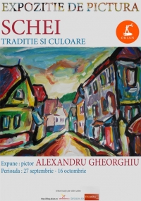 Expozitia de pictura "Schei - traditie si culoare" autor Alexandru Gheorghiu