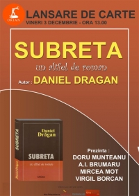 Lansarea cartii "Subreta - un altfel de roman" de Daniel Dragan