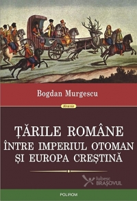 Lansarea volumului "Tarile Romane intre Imperiul Otoman si Europa crestina" de Bogdan Murgescu