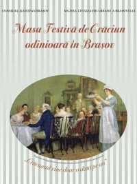 Masa festivă de Crăciun odinioară în Braşov