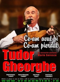 "Ce-am avut si ce-am pierdut" cu Tudor Gheorghe