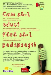 Conferinţa "Cum să-l educi fără să-l pedepseşti"