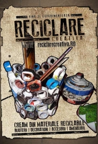 Reciclare creativă - ateliere pentru copii, adulţi şi în familie