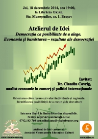 Atelierul de Idei. Democrația ca posibilitate de a alege. Economia şi bunăstarea