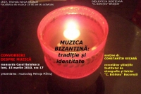 Convorbiri Muzicale cu tema “Muzica Bizantina – Traditie si Identitate”