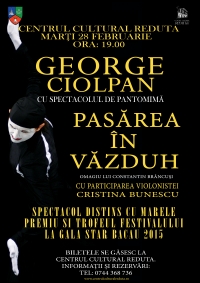 Spectacol de pantomimă ”Pasăre în văzduh”- George Ciolpan