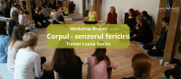 Workshop Brasov: Corpul, senzorul fericirii cu Luana Ibacka