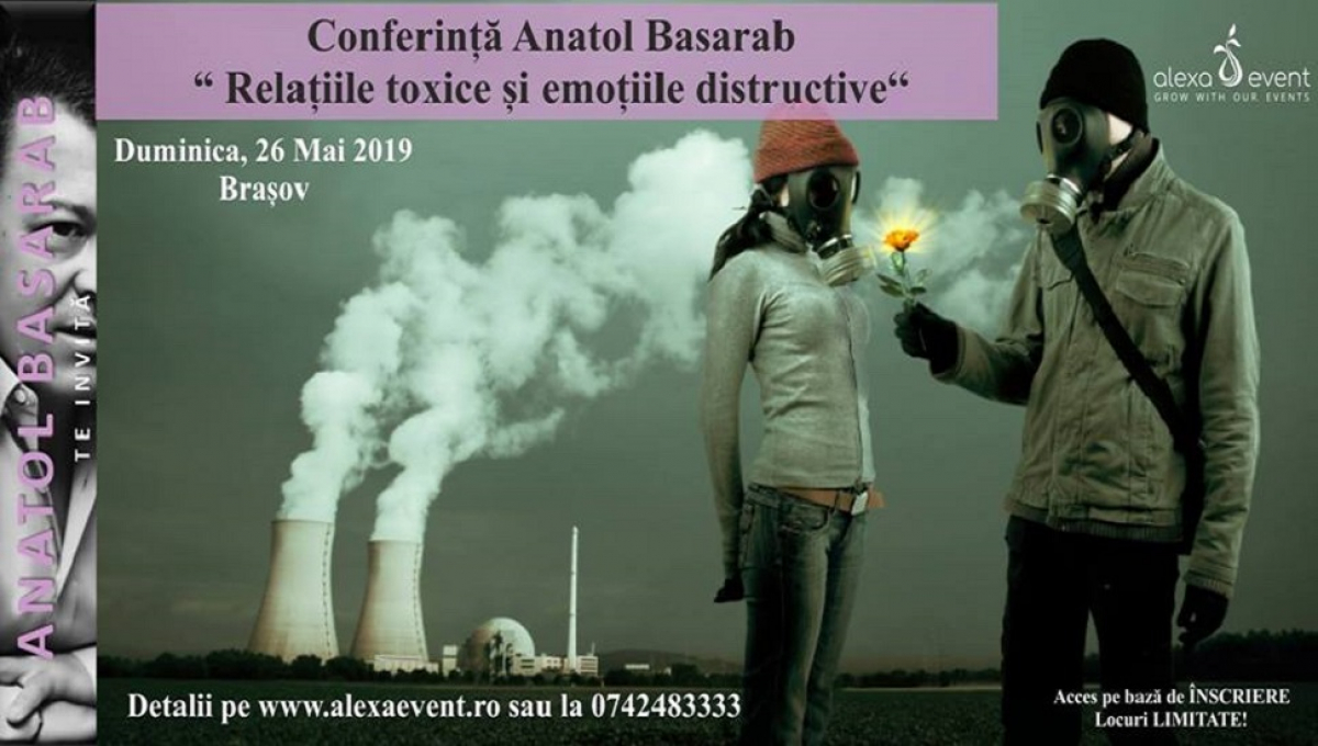 Conferinta „Relatii toxice si Emotii distructive” cu Anatol Basarab
