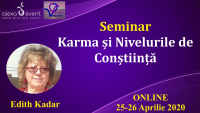 Seminar Online. Karma si Nivelurile de Constiinta cu Edith Kadar