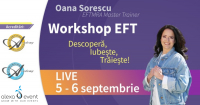 WorkShop EFT - Descopera , Iubeste , Traieste! cu Oana Sorescu