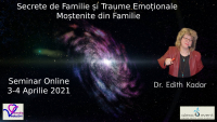 Seminar Online. Secrete de Familie și Traume Moștenite din Familie cu dr. Edith Kadar