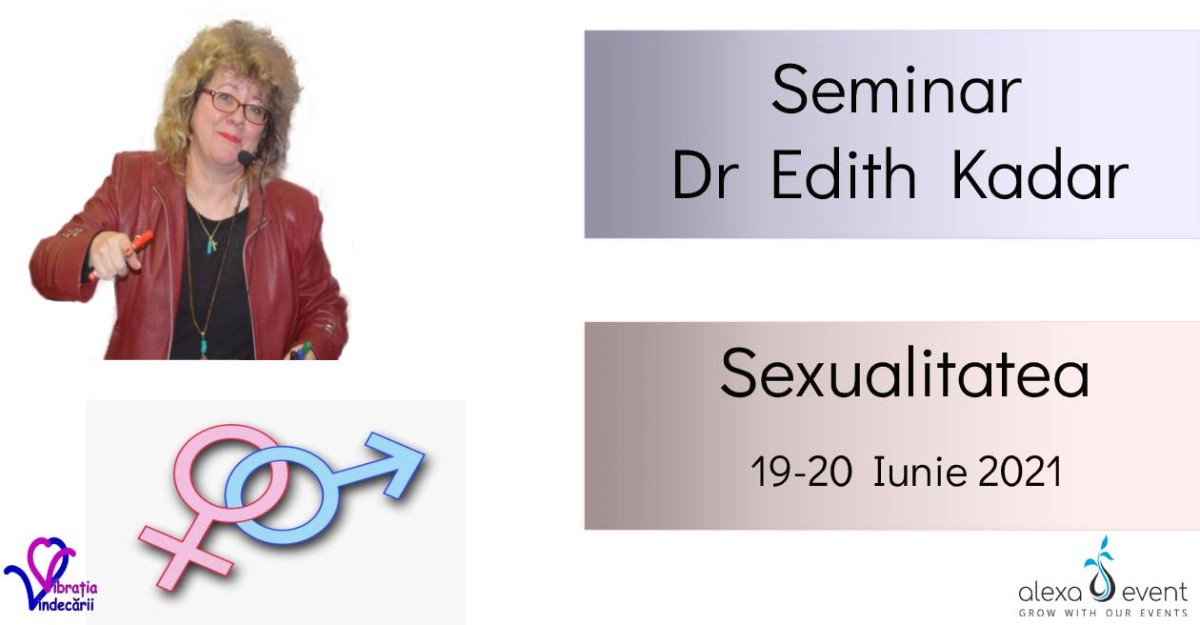 Sexualitatea cu dr Edith Kadar. Seminar Online