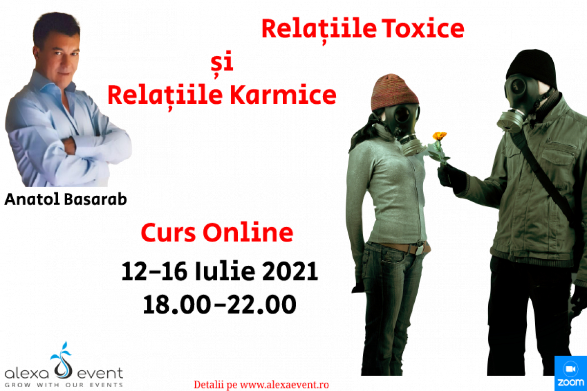 Curs Online. Relațiile Toxice și Relațiile Karmice cu Anatol Basarab