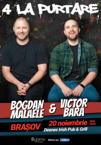 Stand Up Comedy cu Bogdan Malaele si Victor Bara - "Patru la Purtare"