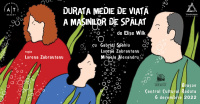 Spectacol de teatru Durata Medie de Viață a Mașinilor de Spălat