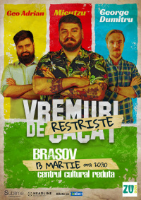 Stand-up Comedy cu Micutzu, Geo Adrian si George Dumitru - “Vremuri de Restriste” LUNI ora 20:30