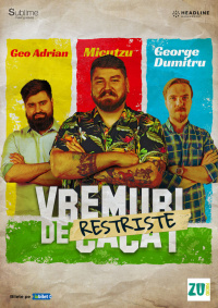 Stand-up Comedy cu Micutzu, Geo Adrian si George Dumitru - “Vremuri de Restriste” MARTI ora 20:30