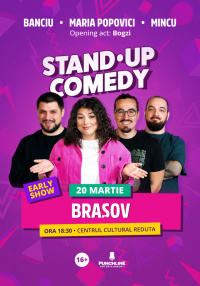 Stand Up Comedy cu Maria Popovici, Mincu și Banciu (Early Show)